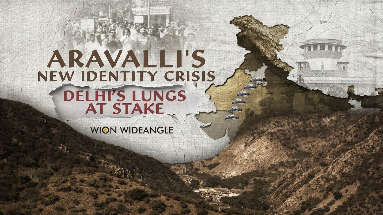 Aravalli Row | Aravalli's New Identity Crisis: Delhi's Lungs at Stake | WION WIDEANGLE