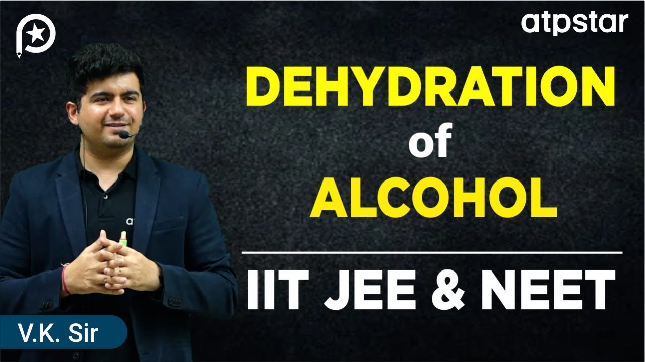 E1 mechanism | Dehydration of alcohol | IIT JEE & NEET Organic chemistry | VK sir | ATP STAR Kota