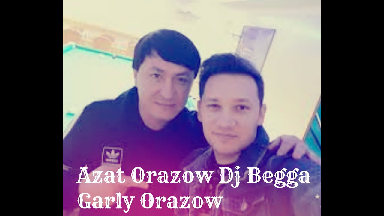 Azat Orazow Dj Begga Garly Orazow - Aydymlar albomy (arhiwden)