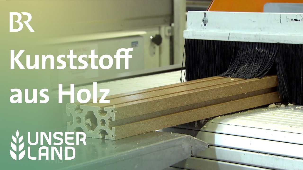 Kunststoff aus Holz | Unser Land | BR Fernsehen