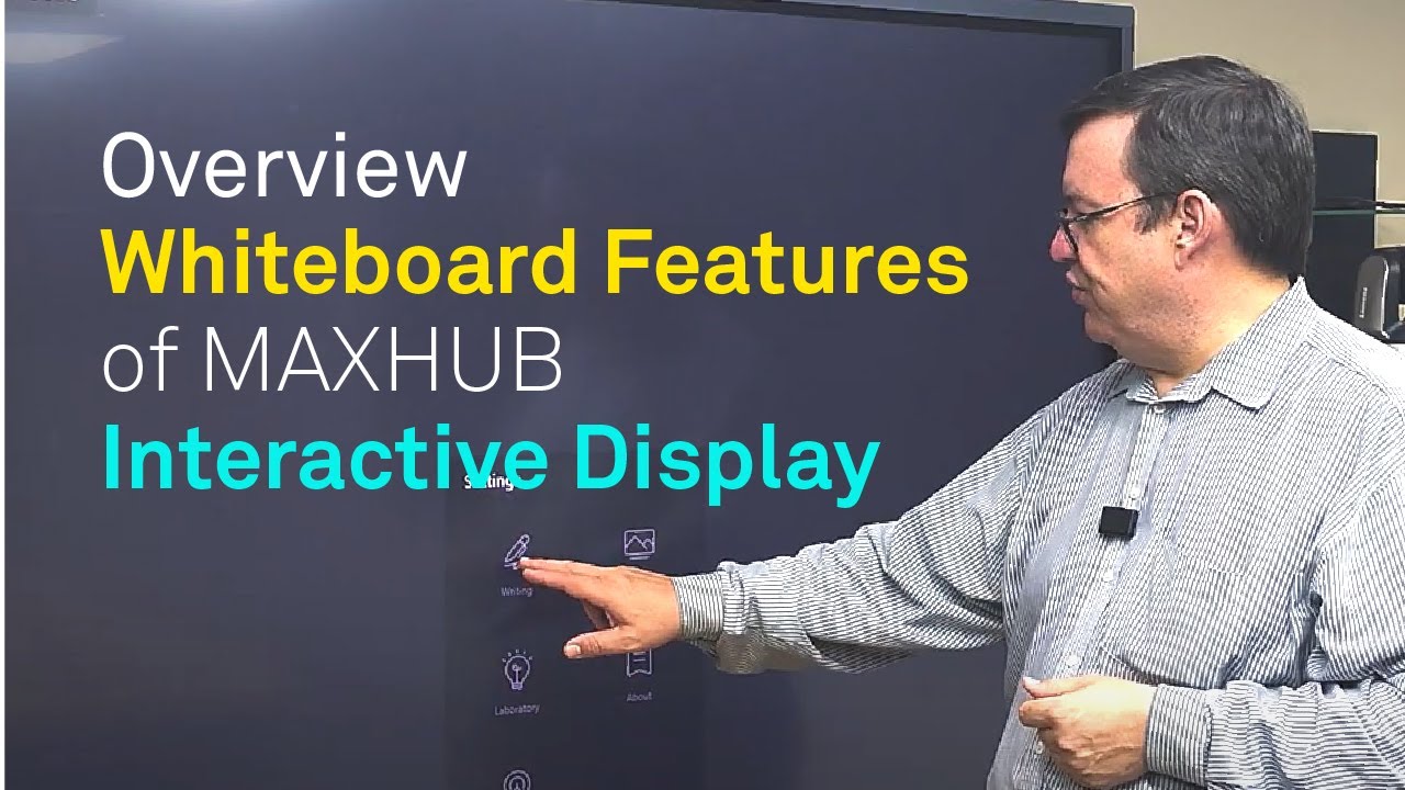 Video 4a: Overview of the Whiteboard features on MAXHUB V6 Interactive Displays old