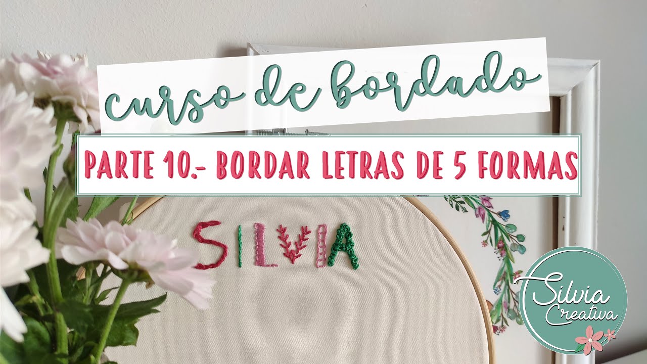 Curso de bordado PARTE 10 - Bordar letras de 5 formas diferentes