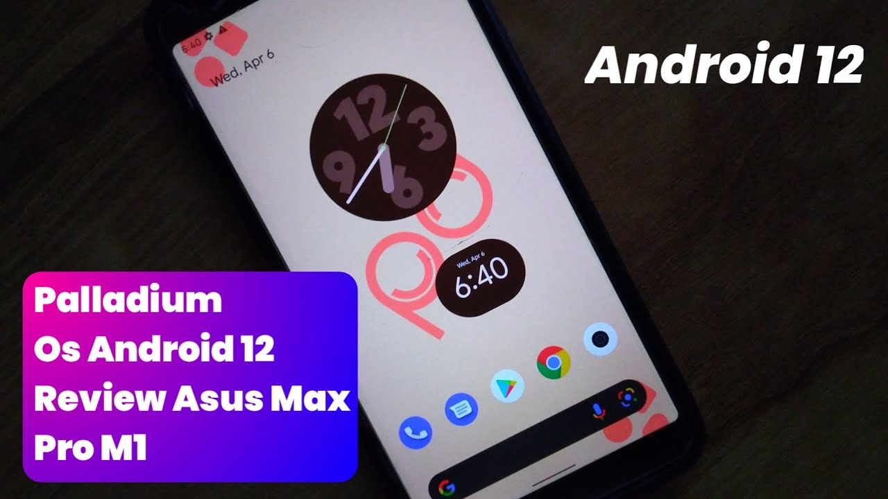 Palladium Os Android 12 Review Asus Max Pro M1