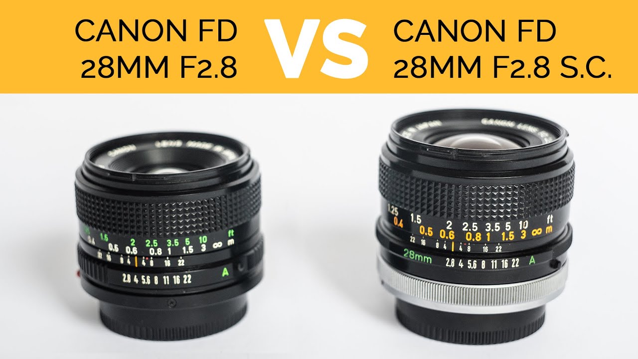 Canon FD 28mm f2.8 VS Canon FD 28mm f2.8 S.C.
