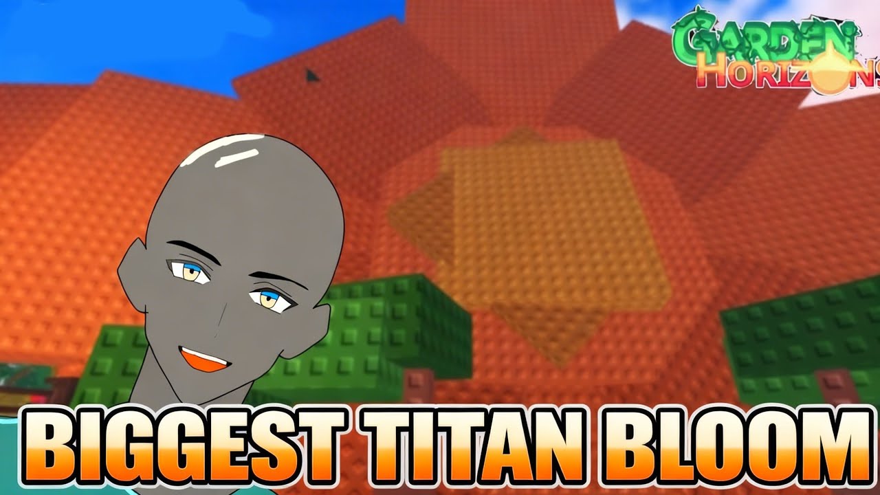 Garden horizon -biggest titan bloom method 