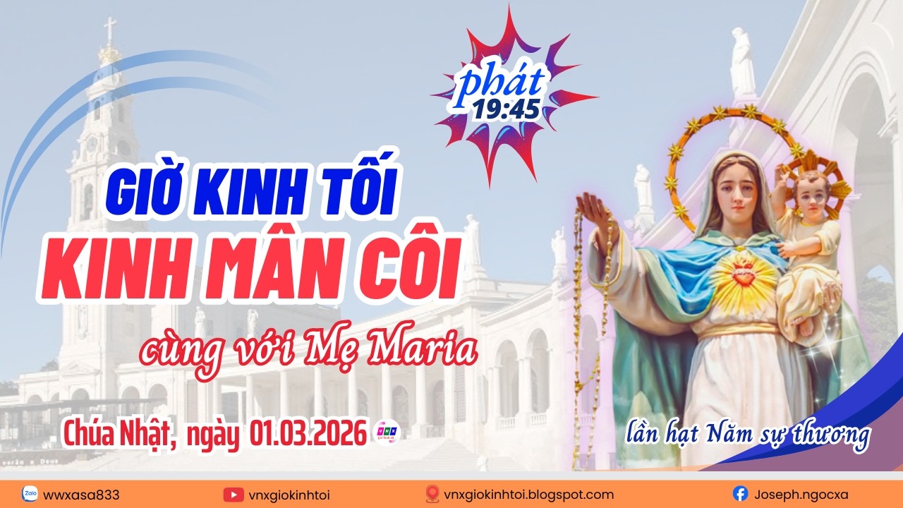 Giờ kinh tối với kinh mân côi Chúa Nhật ngày 01.03.2026 #giokinhgiadinh