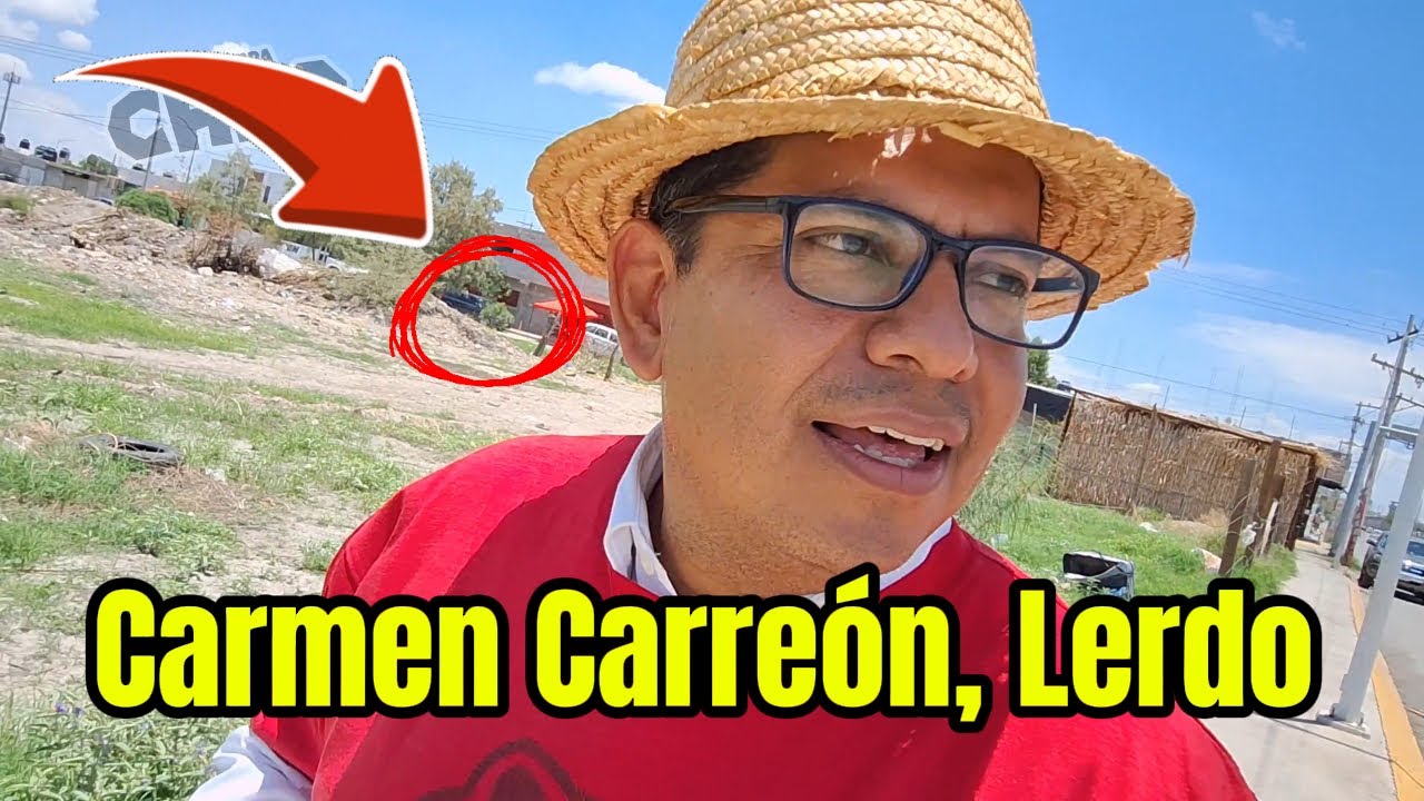 Así luce hoy la CARMEN CARREON en Lerdo, Durango | Un Paseo por La Laguna