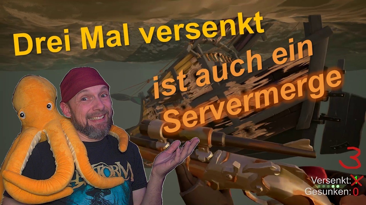 DREI MAL versenkt ist auch ein SERVERMERGE - Sea of Thieves - Deutsch
