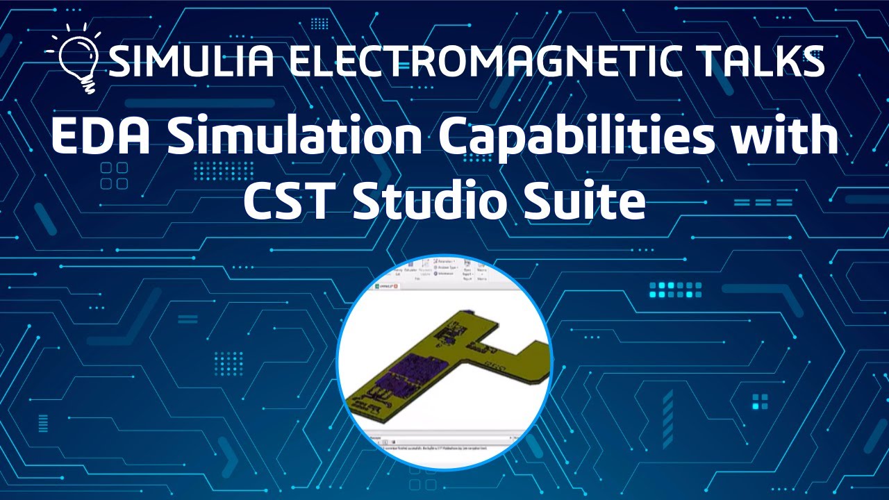 EDA Simulation Capabilities with CST Studio Suite
