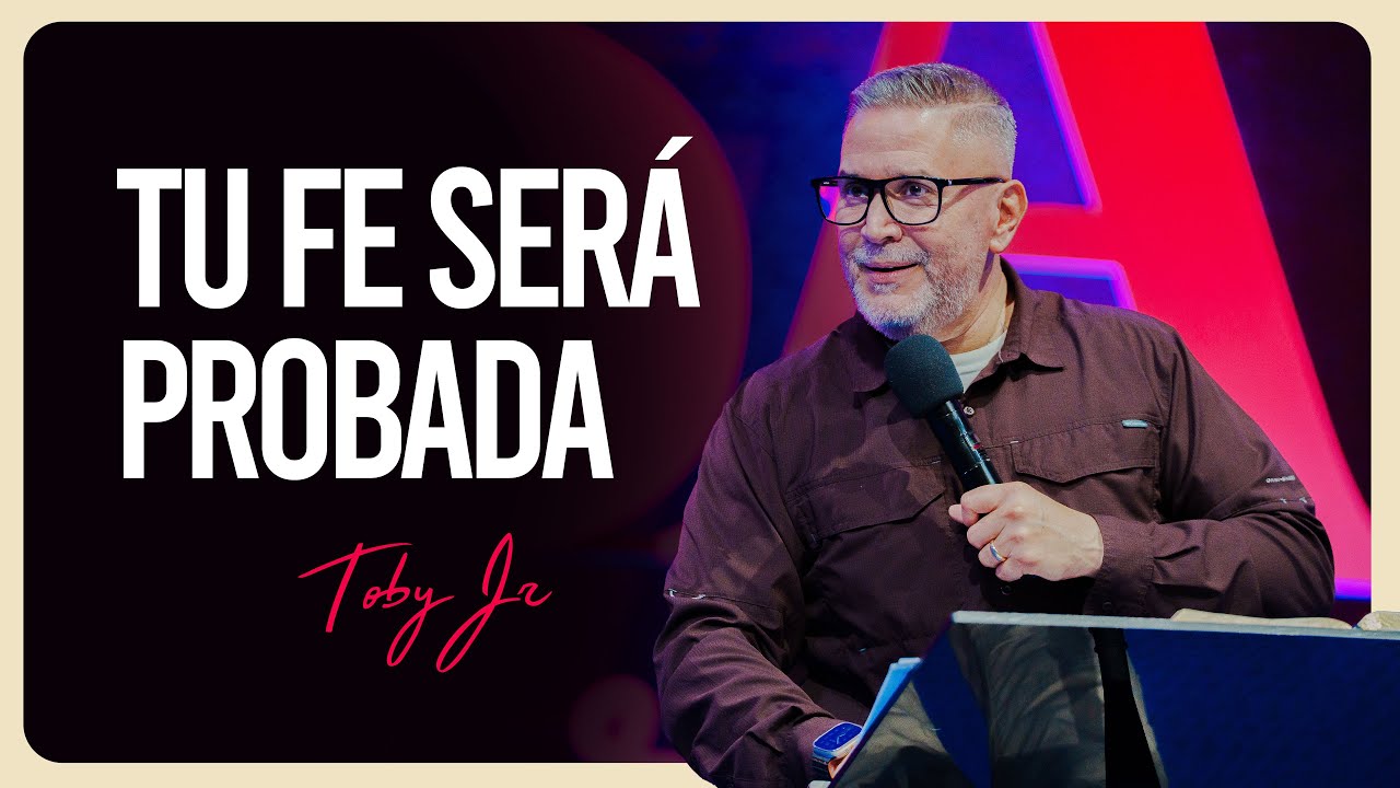 Tu fe será probada - Pastor Toby Jr.