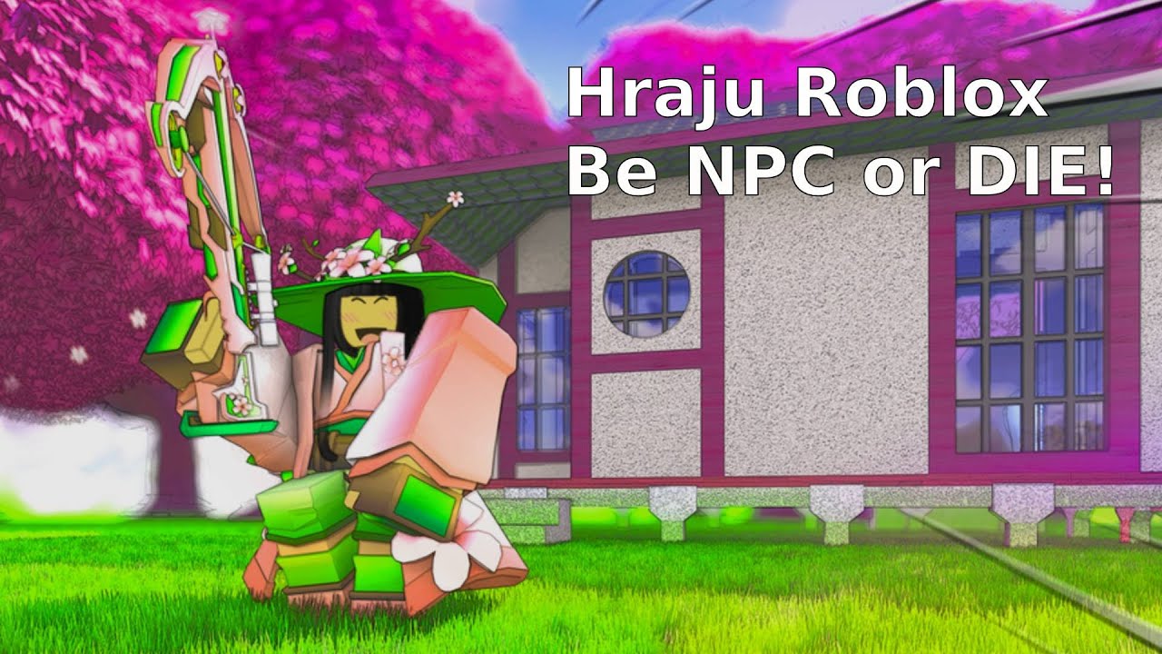 Hraju Roblox hru Be NPC or DIE!