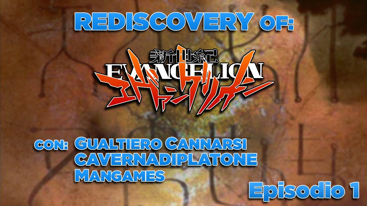 REDISCOVERY OF EVANGELION: LA GENESI DEL MITO | con GUALTIERO CANNARSI, CAVERNADIPLATONE e MANGAMES