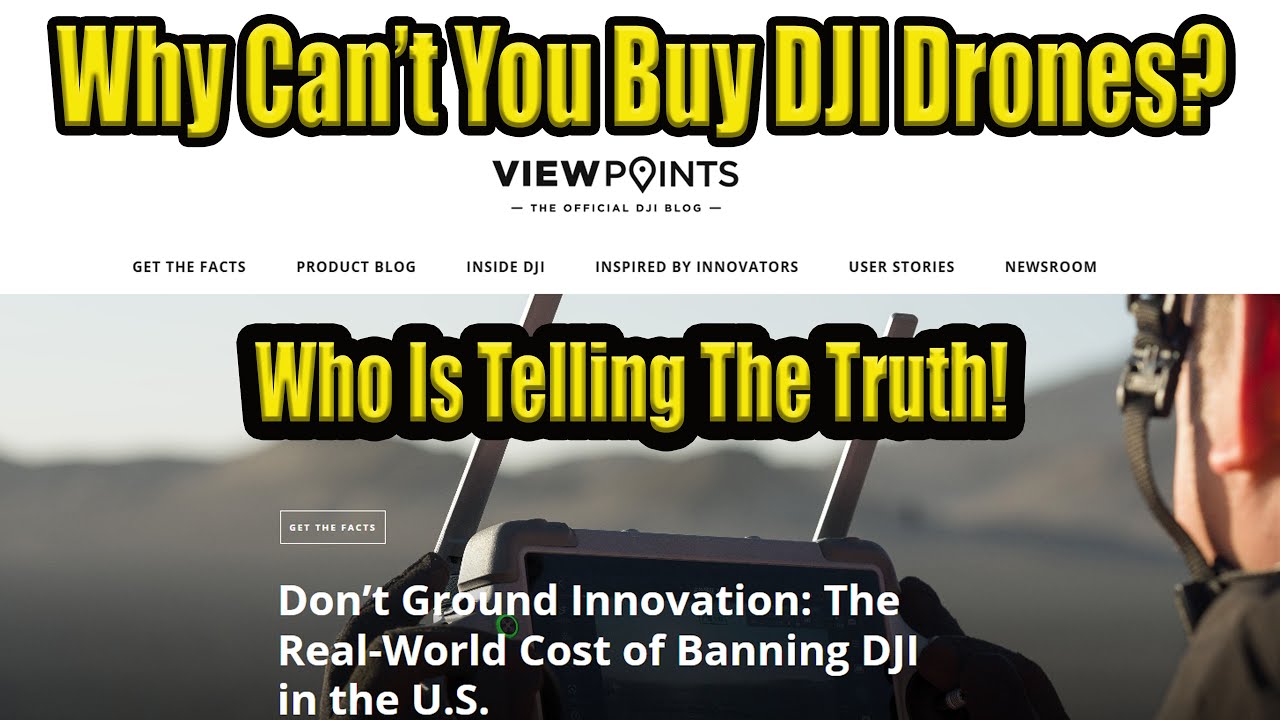 Why Cant You Buy DJI Drones In The USA - DJI Ban The Unbiased Truth!