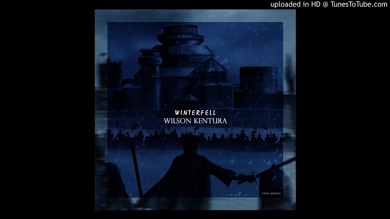 Wilson Kentura - Winterfell (Original)