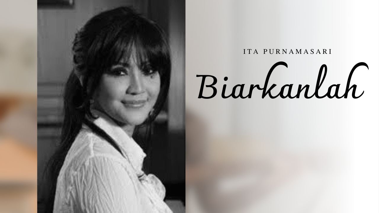 Ita Purnamasari - Biarkanlah (Official Music Video)