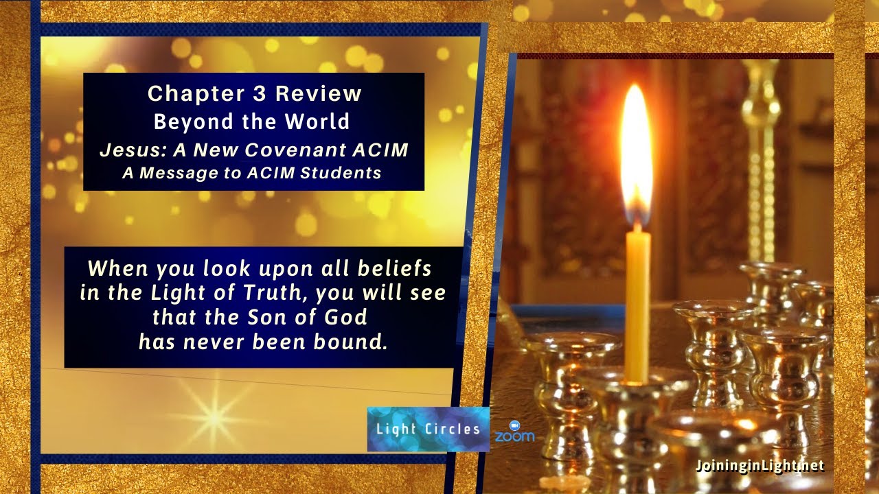 Chapter 3 Review, Beyond the World -  Jesus: A New Covenant, ACIM