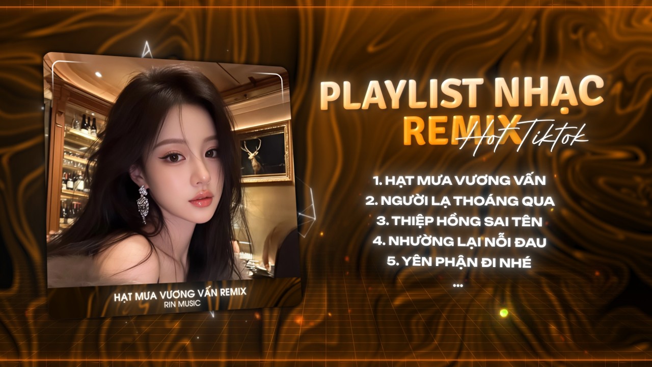 MASHUP NHẠC REMIX TIKTOK 2026: Hạt Mưa Vương Vấn, Hòa Cùng Yêu Dấu Nỗi Buồn Anh Đang Chôn Sâu TikTok