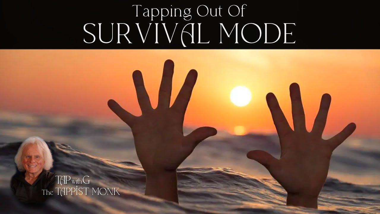 Tapping Out Of Survival Mode - Meridian Tapping