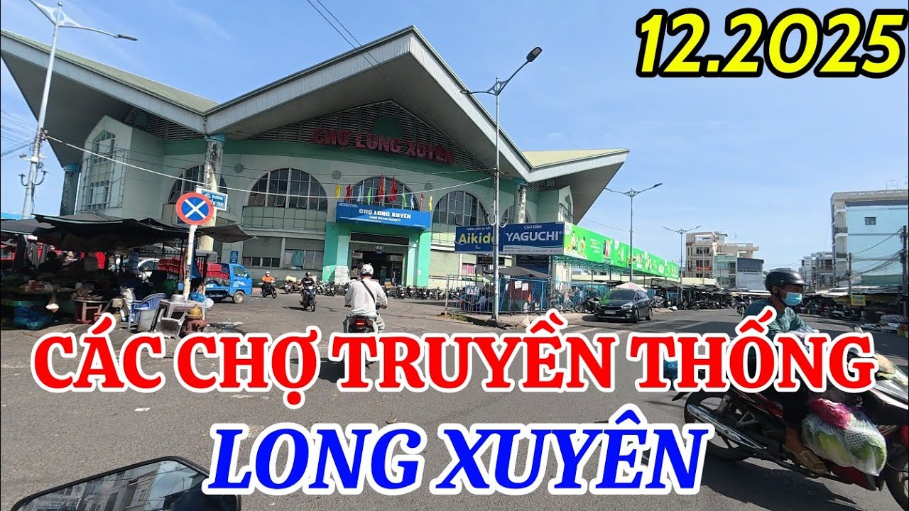 Dạo các chợ truyền thống Long Xuyên buổi sáng tháng 12 năm 2025