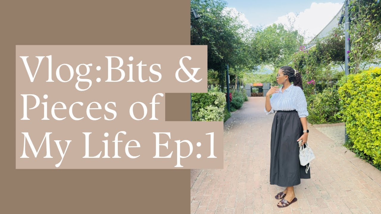 Vlog: Bits & Pieces of my life ep1
