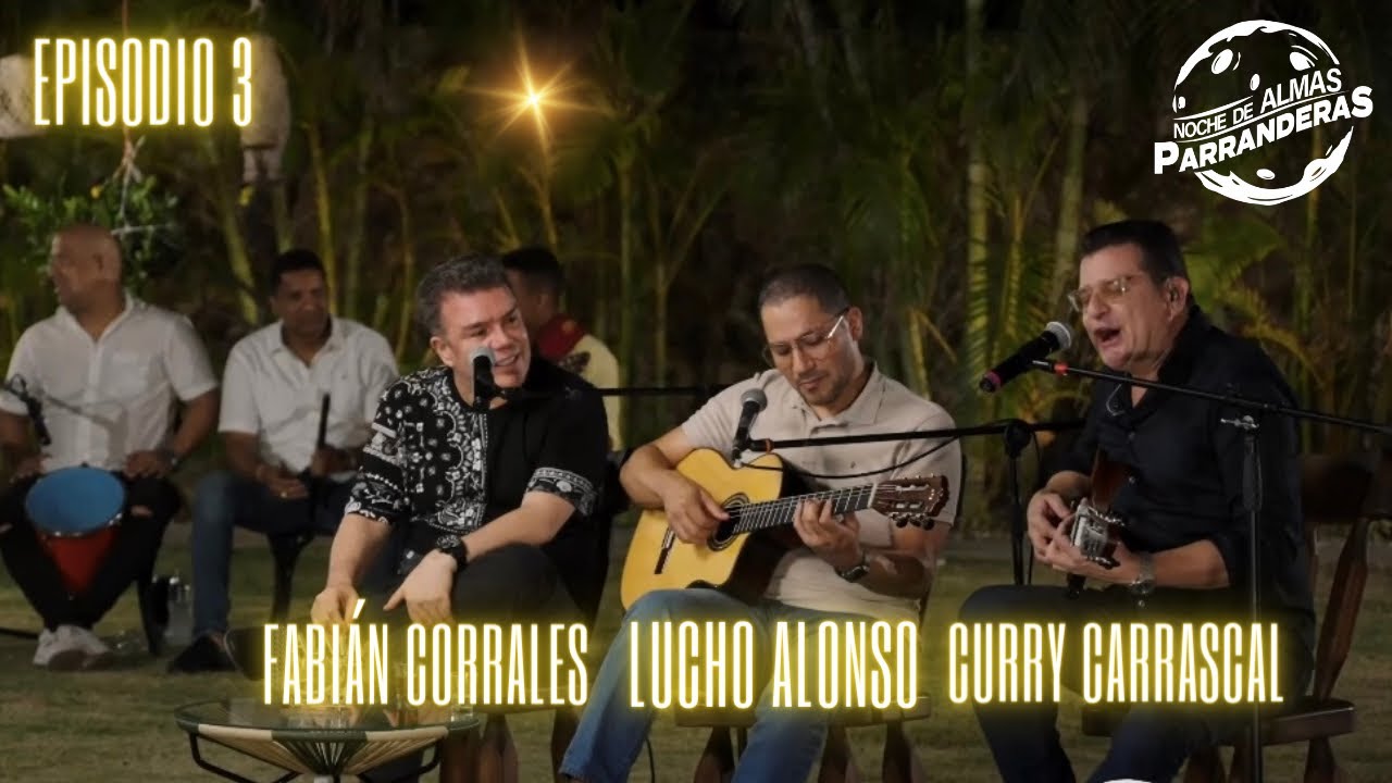 Ep#3 El amor es así (Fabián Corrales),Celoso,¿Y qué?(Lucho Alonso),Por ti doy todo (Curry Carrascal)