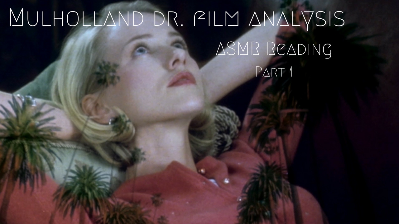 🗝️ Mulholland Dr. Film Analysis 🗝️ (ASMR film discussion and reading) (Part 1)
