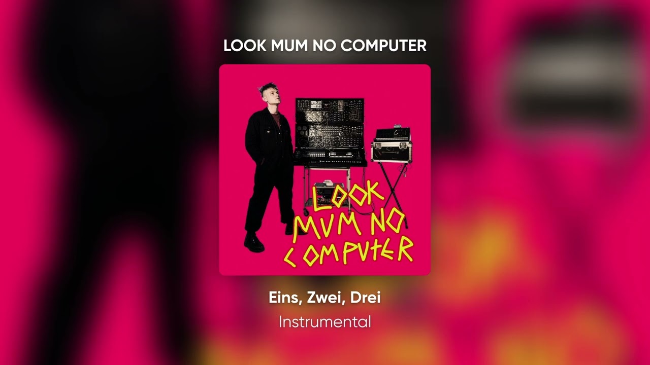 LOOK MUM NO COMPUTER - Eins, Zwei, Drei / Clean Instrumental