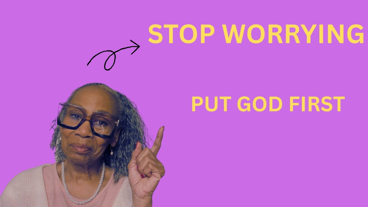 Put God First to Overcome Worry: How to Find Lasting Peace in God