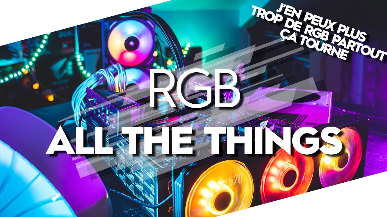 [TUTO] T'y retrouver dans la jungle du RGB - TopAchat [FR]