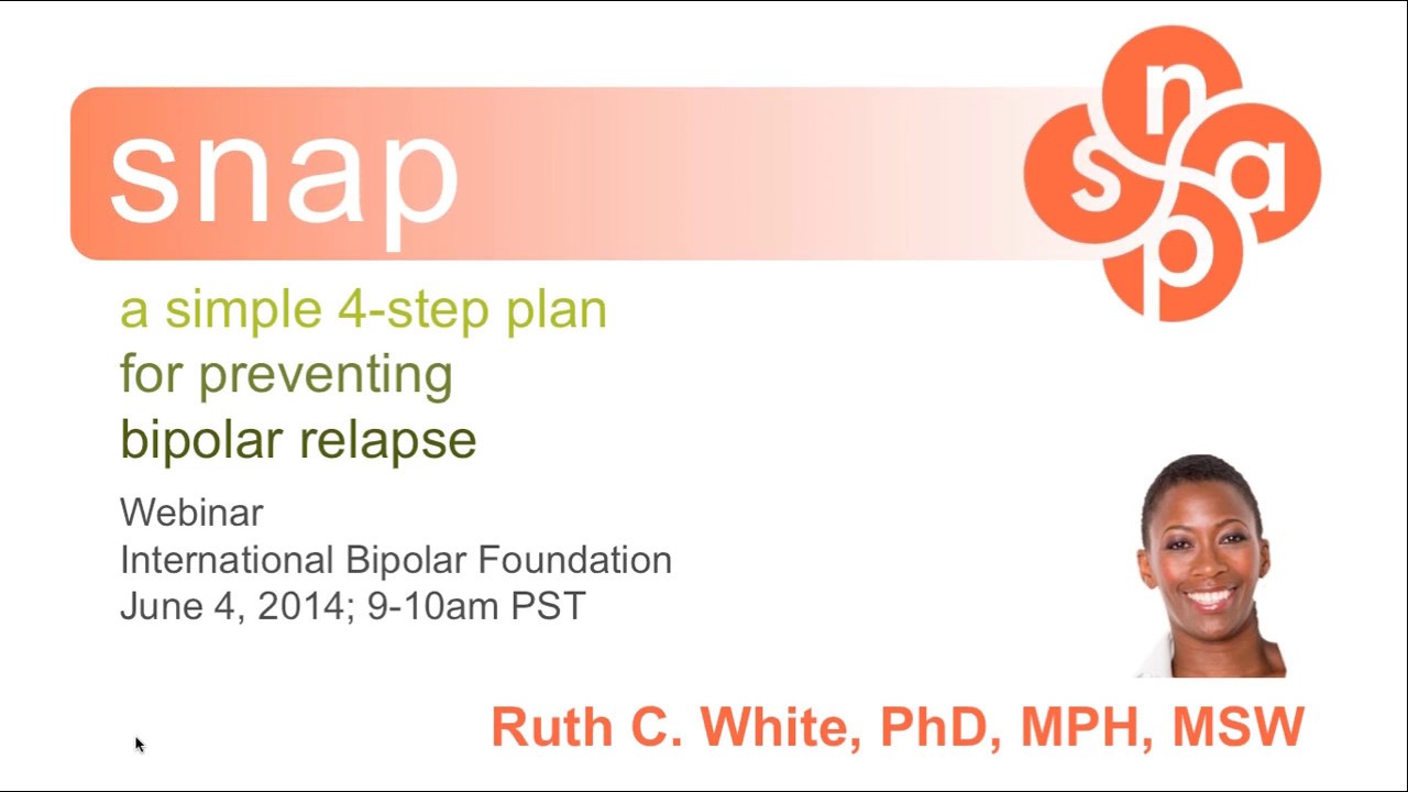 SNAP:  A Simple 4 Step Plan For Preventing Bipolar Relapse