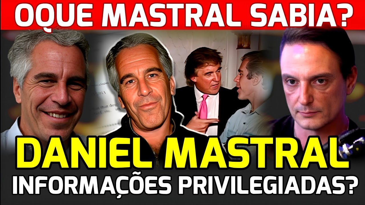 DANIEL MASTRAL JÁ FALAVA. CONTA UM SEGREDO QUE TEM A VER COM O CASO Jeffrey Epstein e os documentos.