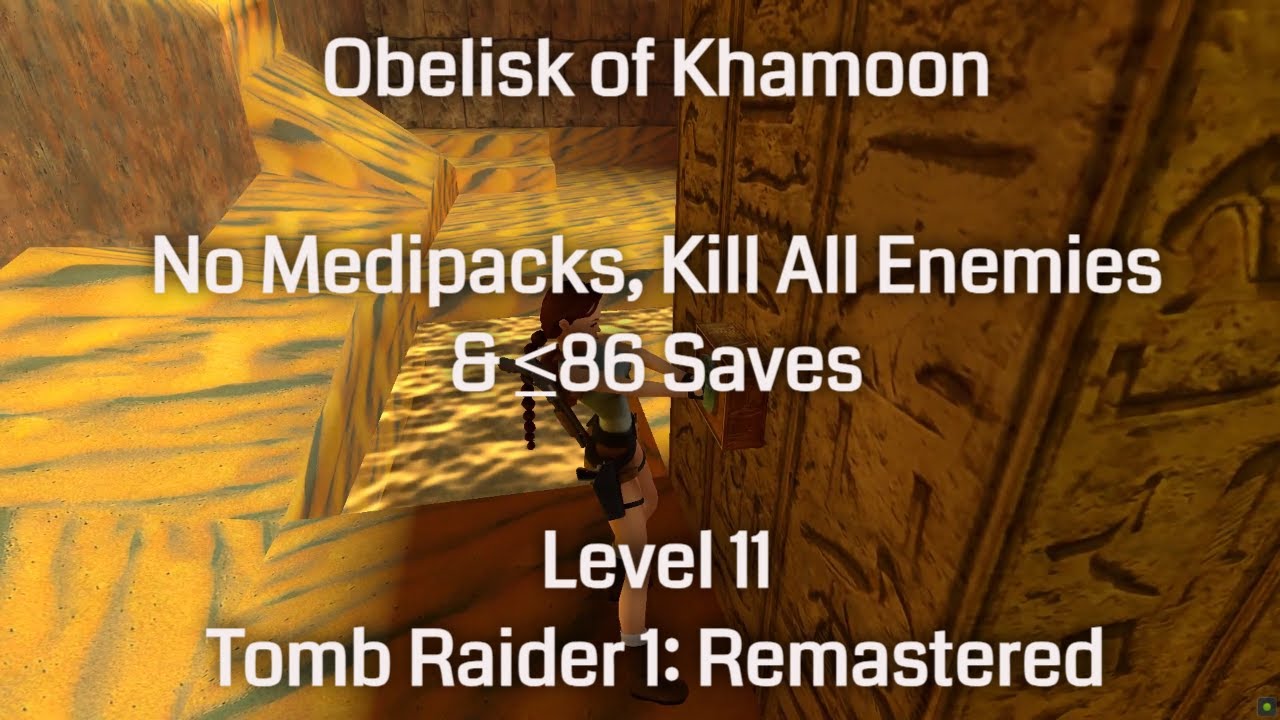 Obelisk of Khamoon - No Medipacks, Kill All Enemies & &le;86 Saves: Tomb Raider 1 Remastered (Level 11)