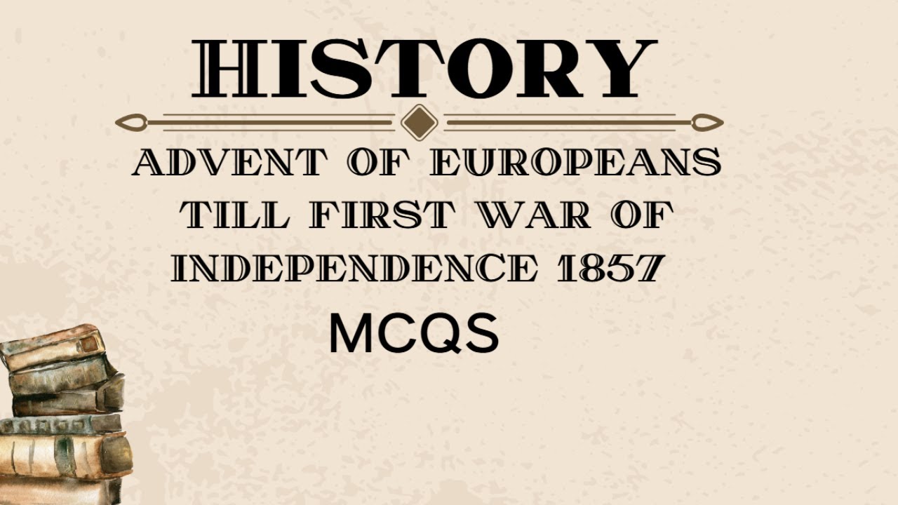 Must-Know History MCQs for Competitive Exams | Advent of Europeans to 1857