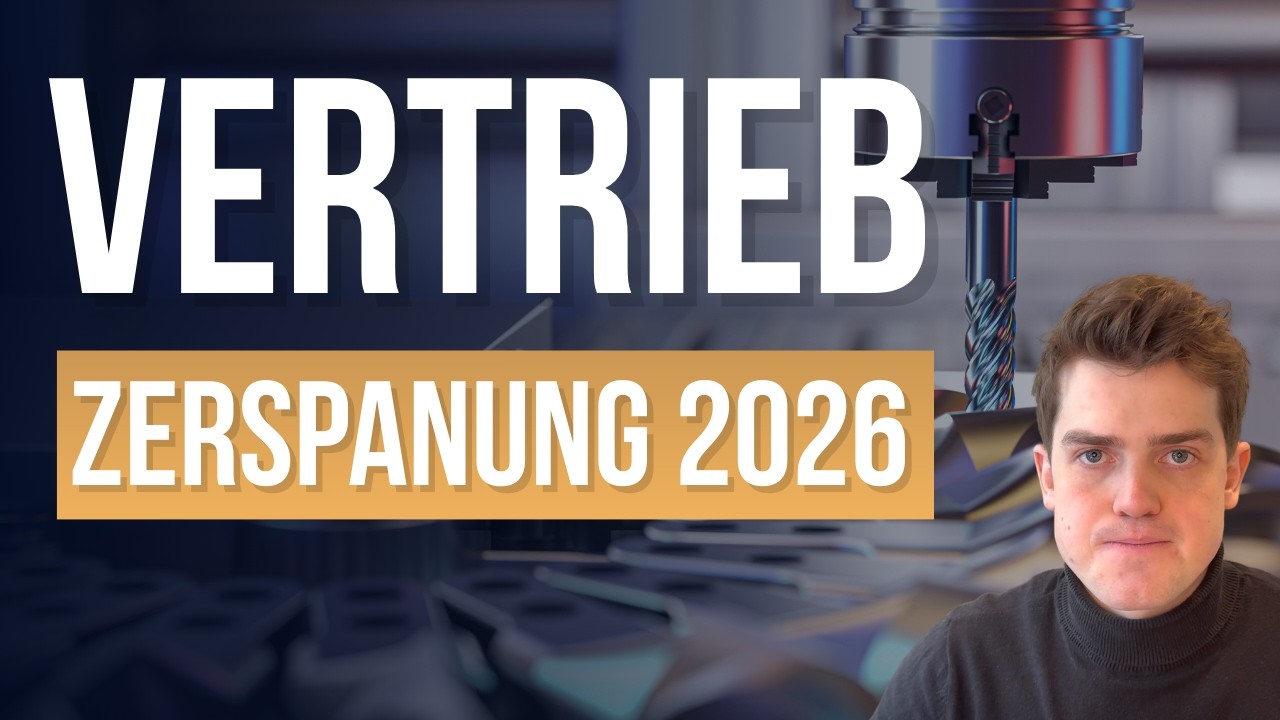 Vertrieb für Zerspaner 2026: Das funktioniert noch!