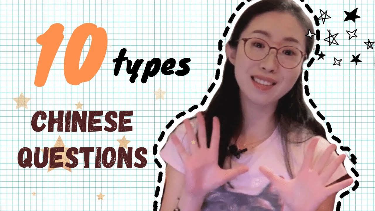 An overview: MUST-KNOW 10 Types of Questions in Mandarin Chinese