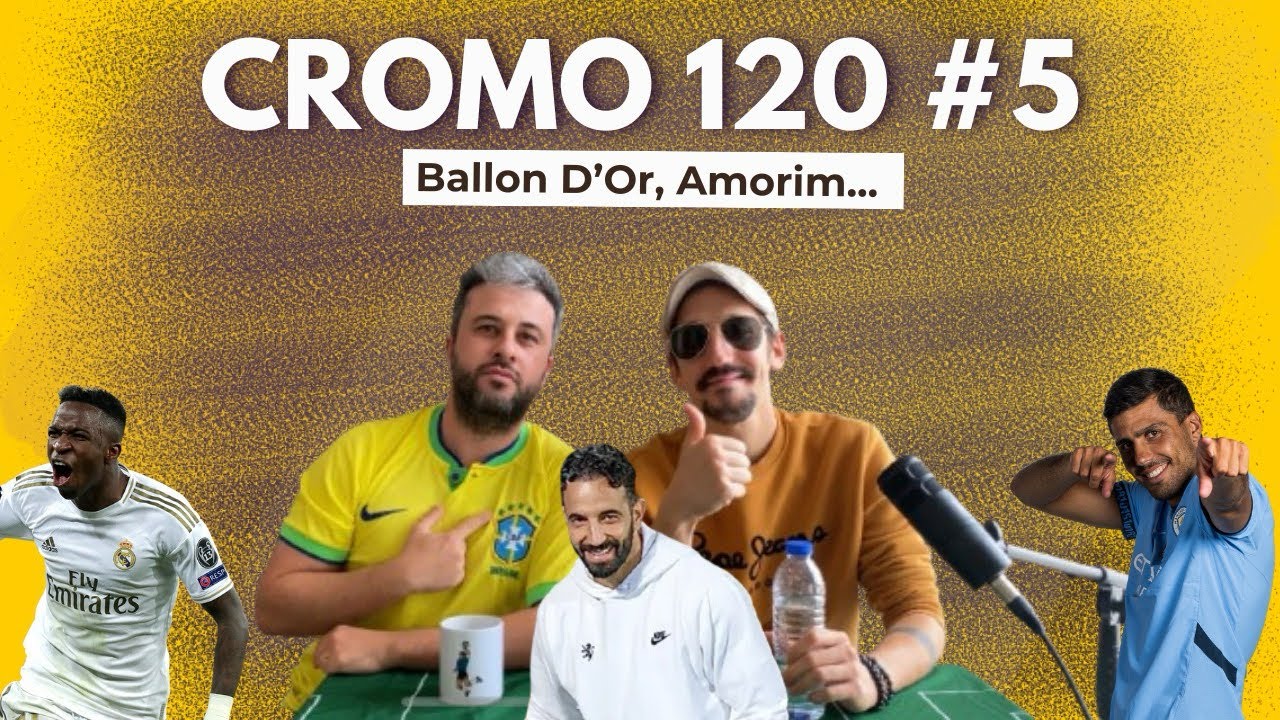 CROMO120 #05 - Ballon D’Or injusta? Manchester com comunidade portuguesa, revisão da jornada