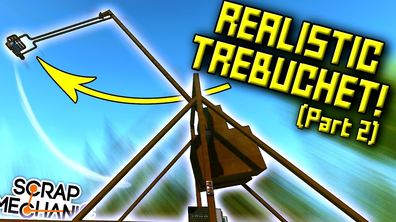 УСПЕШНЫЙ РЕАЛИСТИЧНЫЙ ТРЕБУШЕТ! &mdash; Геймплей Scrap Mechanic
