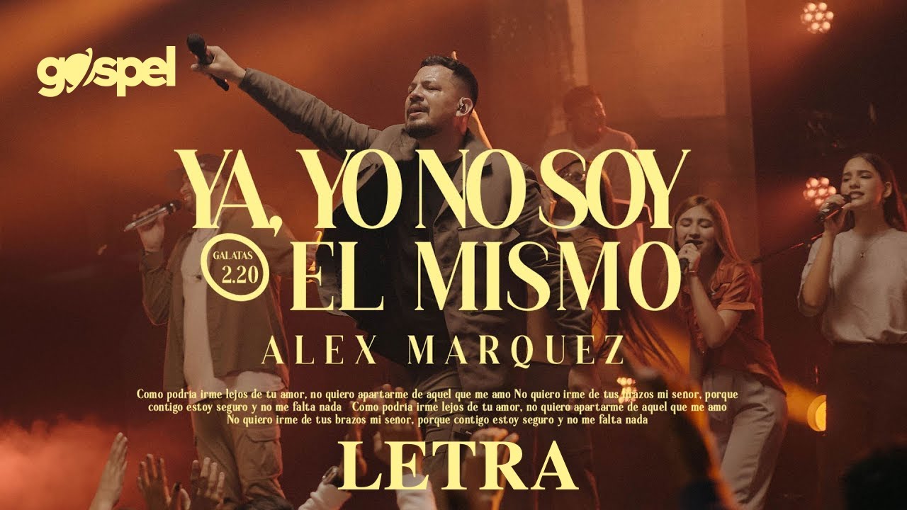 Alex Marquez - YA YO NO SOY EL MISMO (Letra) Musica Cristiana