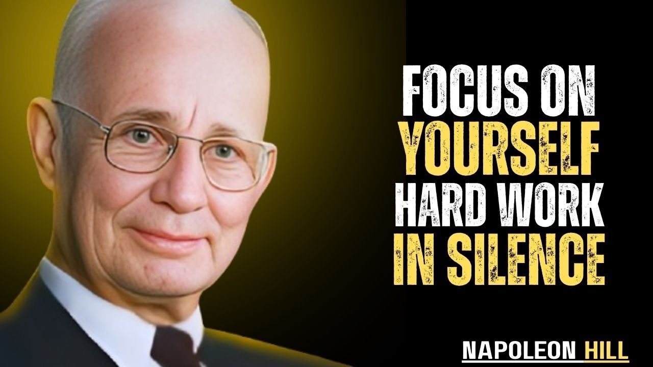 WORK HARD IN SILENCE - Napoleon Hill