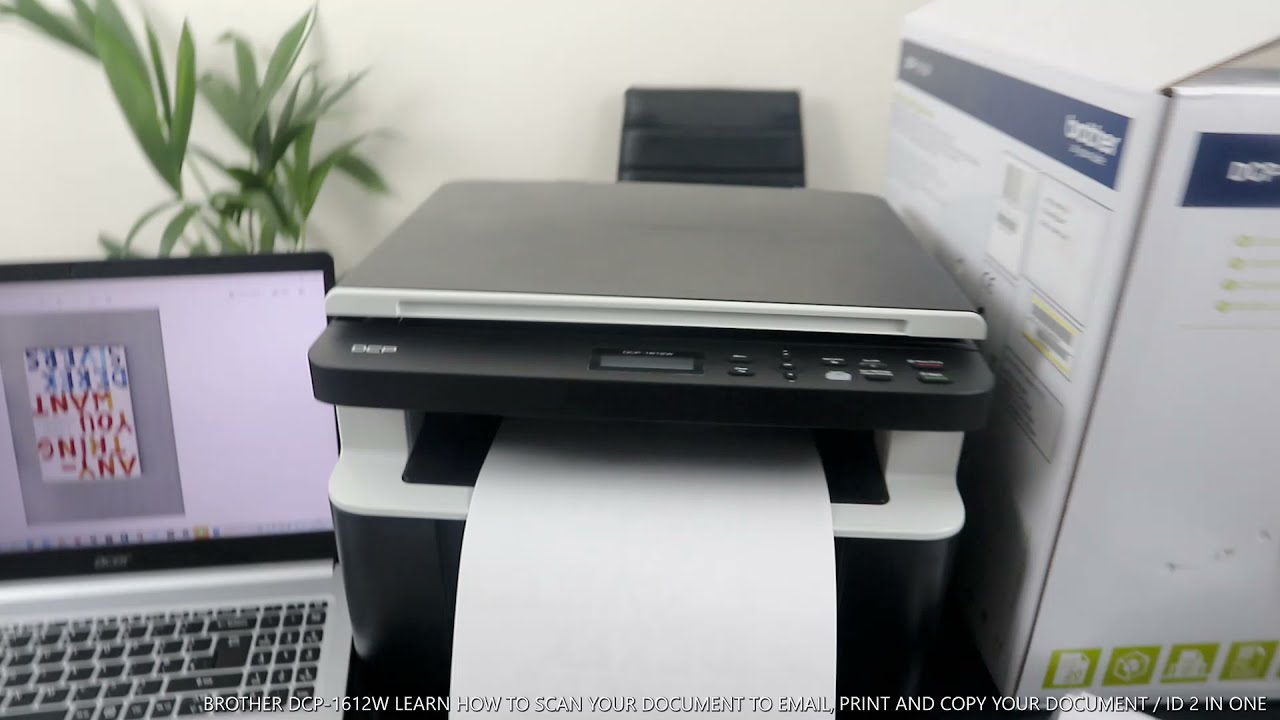 BROTHER DCP-1612W LEARN HOW TO SCAN YOUR DOCUMENT TO EMAIL, PRINT AND COPY YOUR DOCUMENT / ID 2 IN 1