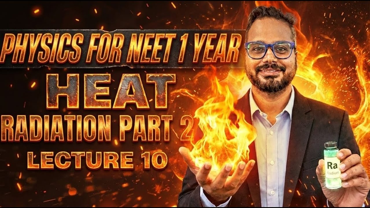 Heat | Radiation Part 2 🔥 | Physics Lecture 10 | JEE Main & NEET | AA Sir
