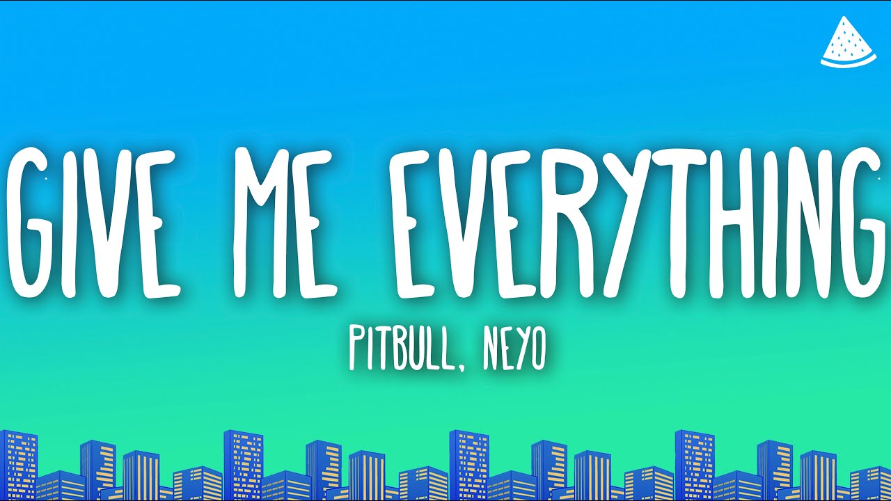 Pitbull - Give Me Everything Ft. Ne-Yo, AFROJACK, Nayer (Lyrics)