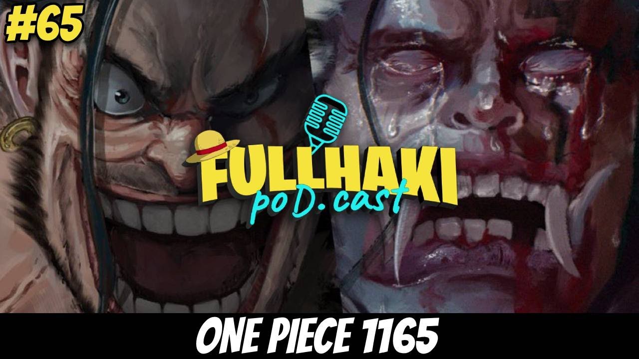 Full Haki PoDcast #65: ONE PIECE 1165🔥EL FIN! | Full Haki Marco