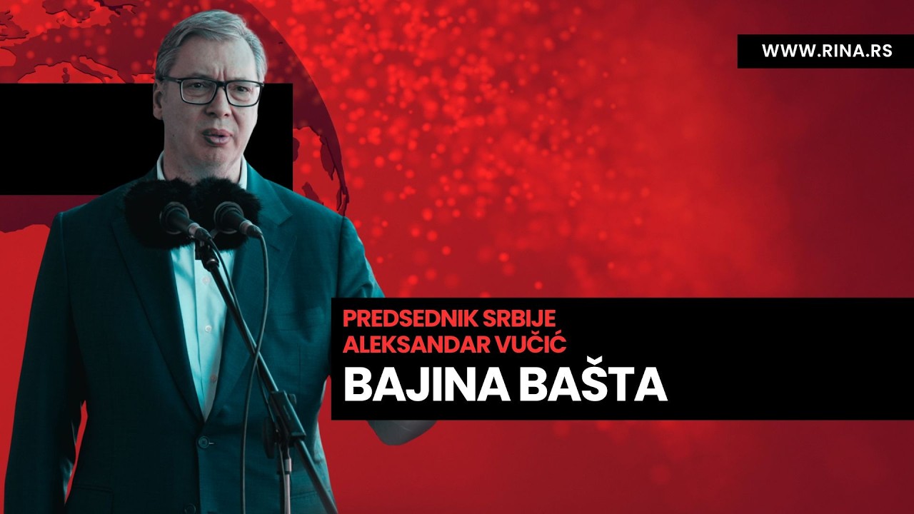 Uživo - Predsednik Srbije Aleksandar Vučić u Bajinoj Ba&scaron;ti