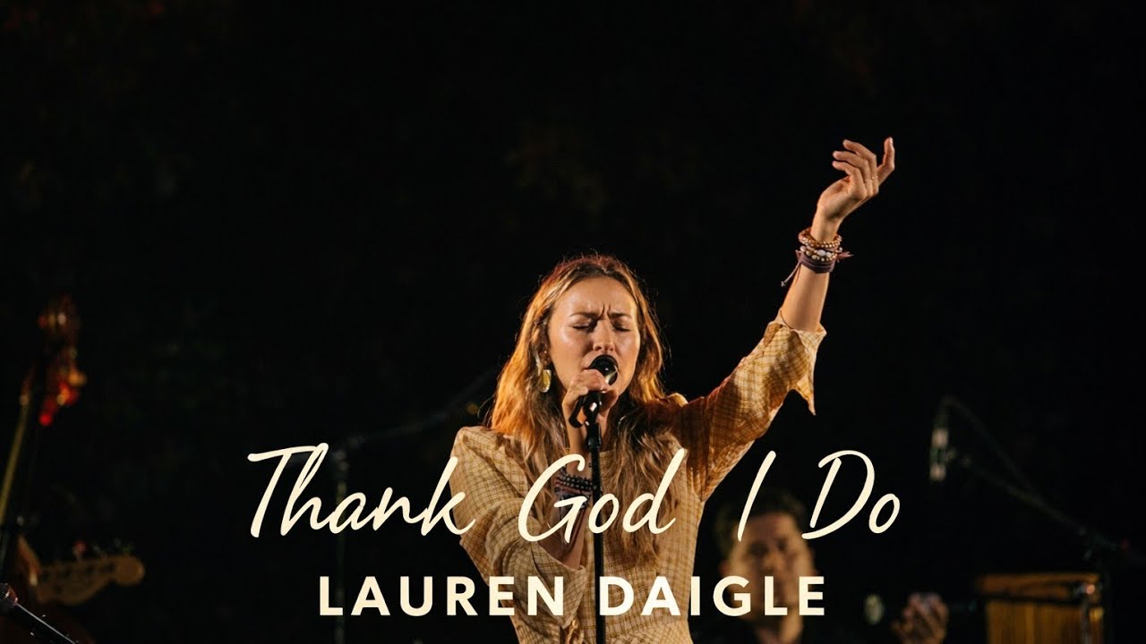 Thank God I Do | Original Worship Song (Lauren Daigle–Inspired)