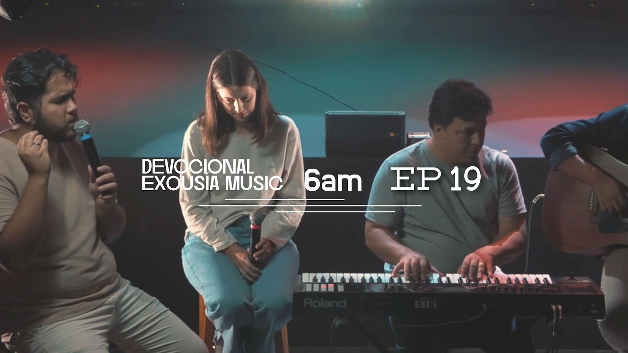6 AM | DEVOCIONAL - COM EXOUSÍA MUSIC (EP. 19) - ft. Tau & Mikheas