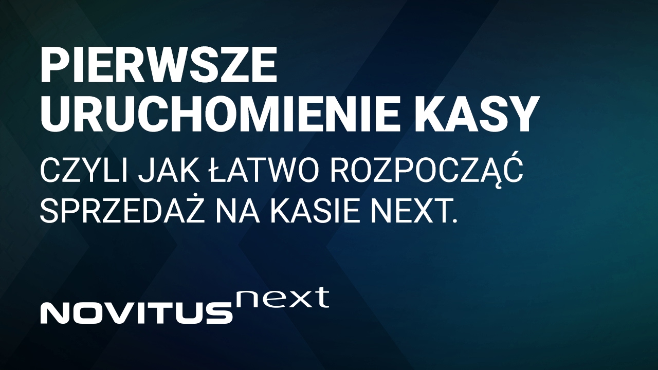 Novitus Next / One: Pierwsze uruchomienie kasy