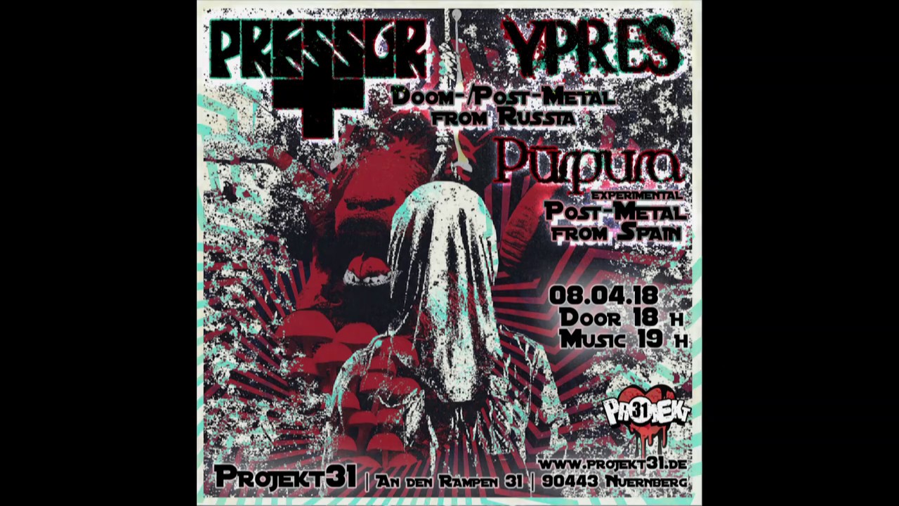 08.04.2018 Pressor, Ypres & Pupura im Projekt31