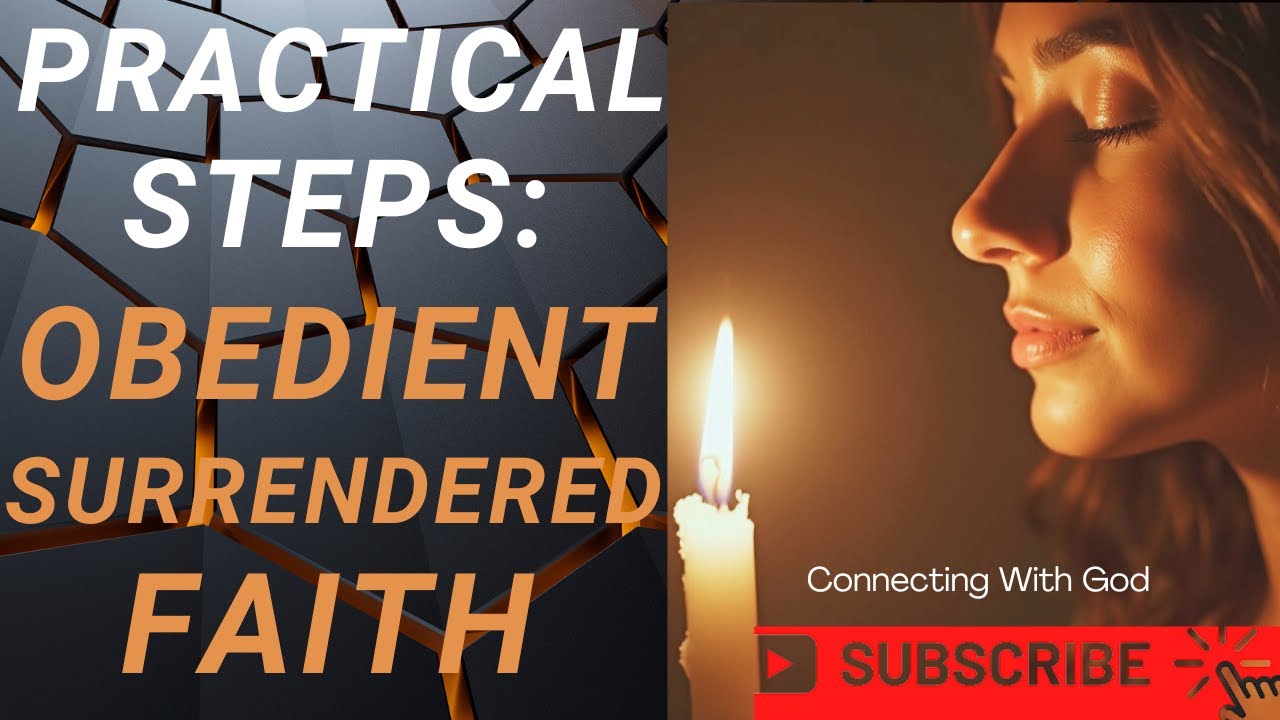 Practical Steps In Obedience Surrendered Faith