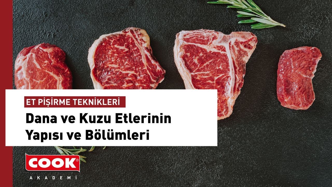 Dana ve Kuzu Etlerinin Yapısı ve Bölümleri | COOK Akademi | Et Pişirme Teknikleri Bölüm 1